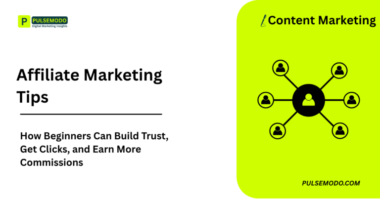 Affiliate Marketing Tips: How Beginners Can Build Trust, Get Clicks, and Earn More Commissions