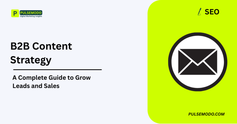 B2B Content Strategy: A Complete Guide to Grow Leads and Sales