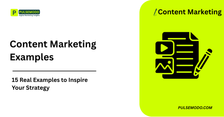 Content Marketing Examples: 15 Real Examples to Inspire Your Strategy