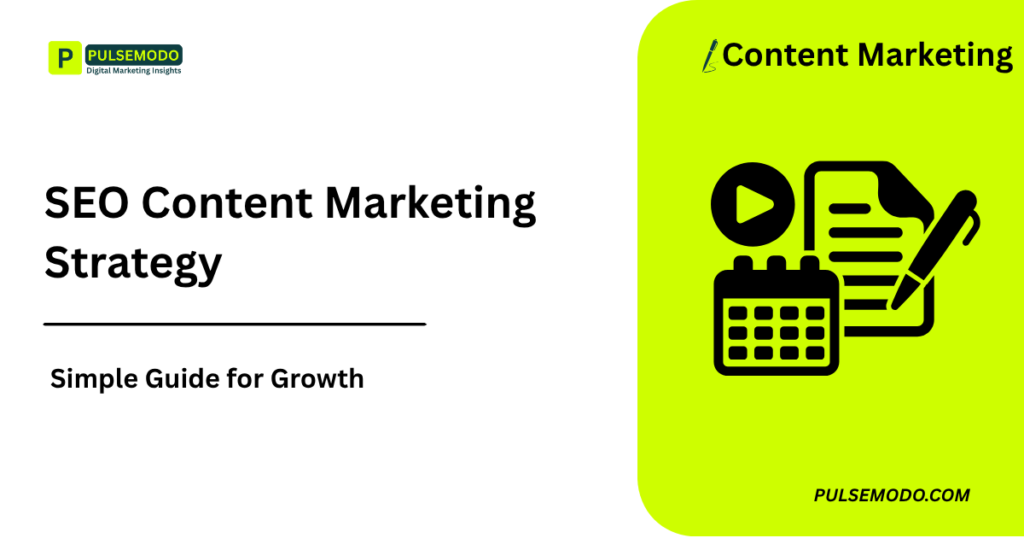 SEO Content Marketing Strategy: Simple Guide for Growth