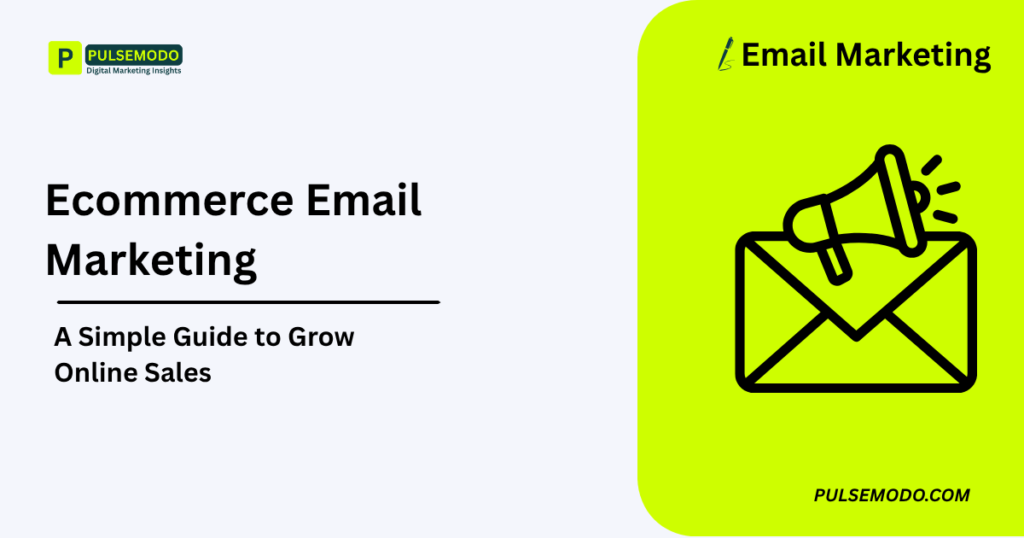 Ecommerce Email Marketing: A Simple Guide to Grow Online Sales