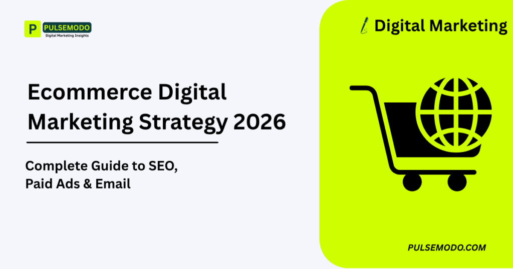 Ecommerce Digital Marketing Strategy 2026