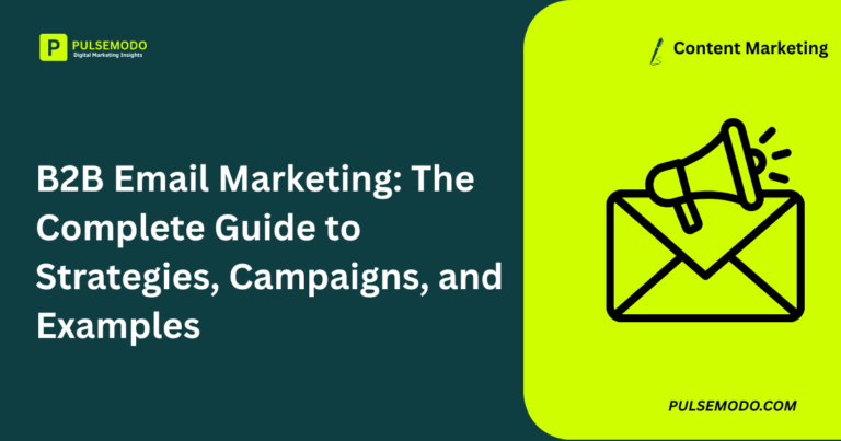 B2B Email Marketing: The Complete Guide to Strategies, Campaigns, and Examples