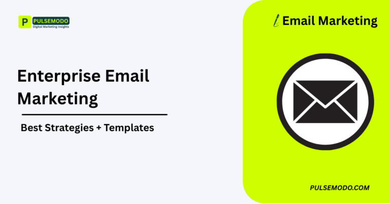 Enterprise Email Marketing: Best Strategies + Templates