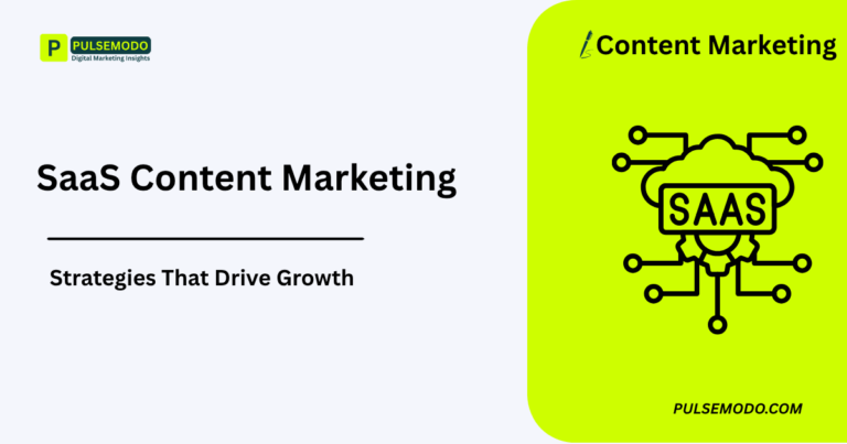 SaaS Content Marketing: Strategies That Drive Growth